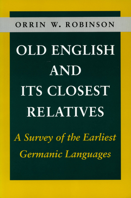 Old English and Its Closest Relatives: A Survey of the Earliest Germanic Languages