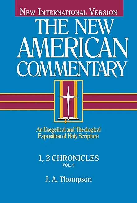 1, 2 Chronicles: An Exegetical and Theological Exposition of Holy Scripture Volume 9