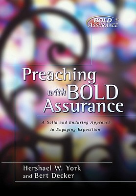 Preaching with Bold Assurance: A Solid and Enduring Approach to Engaging Exposition