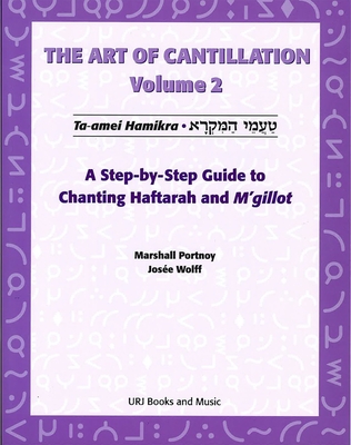 The Art of Cantillation, Volume 2: A Step-By-Step Guide to Chanting Haftarot and Mgilot [With CD]