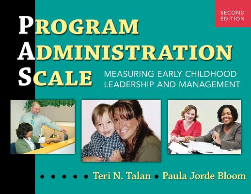 Program Administration Scale (Pas): Measuring Early Childhood Leadership and Management