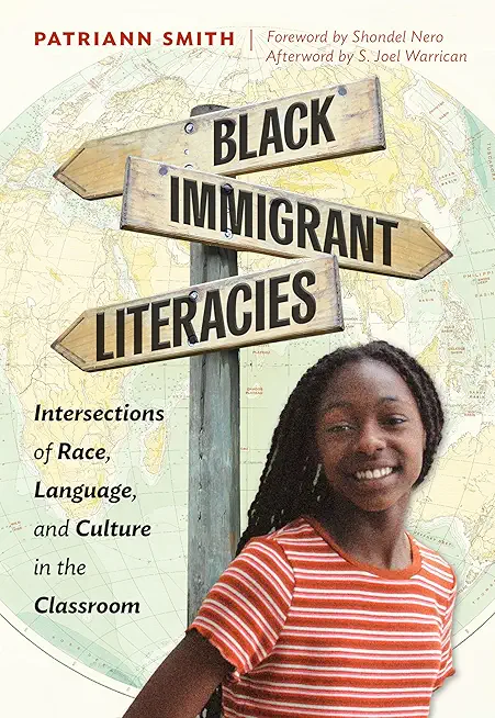 Black Immigrant Literacies: Intersections of Race, Language, and Culture in the Classroom