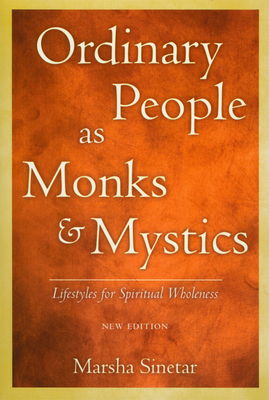 Ordinary People as Monks and Mystics: Lifestyles for Spiritual Wholeness