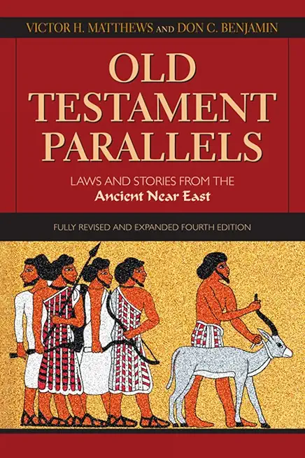 Old Testament Parallels: Laws and Stories from the Ancient Near East