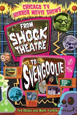 Chicago TV Horror Movie Shows: From Shock Theatre to Svengoolie