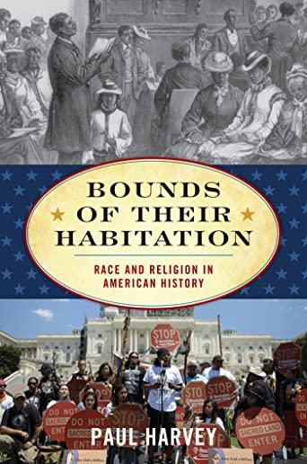 Bounds of Their Habitation: Race and Religion in American History