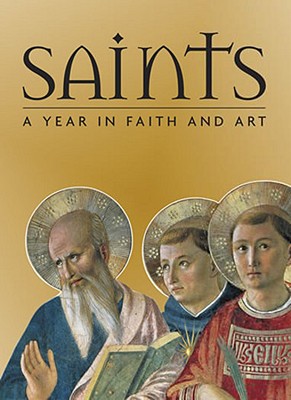 Saints: A Year in Faith and Art