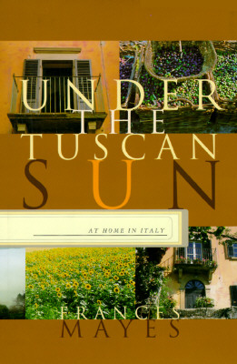 Under the Tuscan Sun: At Home in Italy