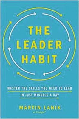 The Leader Habit: Master the Skills You Need to Lead--In Just Minutes a Day