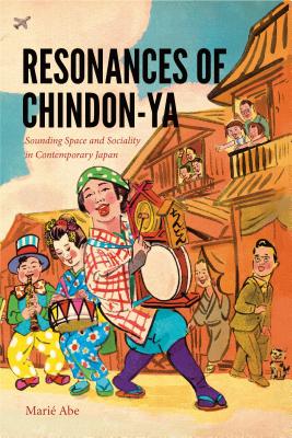 Resonances of Chindon-YA: Sounding Space and Sociality in Contemporary Japan