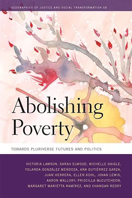 Abolishing Poverty: Toward Pluriverse Futures and Politics