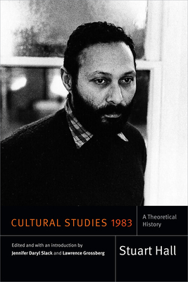 Cultural Studies 1983: A Theoretical History