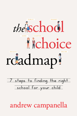 The School Choice Roadmap: 7 Steps to Finding the Right School for Your Child