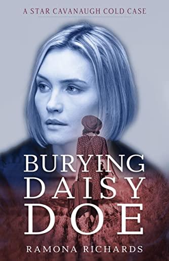 Burying Daisy Doe: A Star Cavanaugh Cold Case