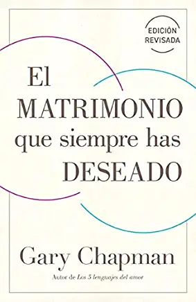 El Matrimonio Que Siempre Has Deseado, Ed Rev.