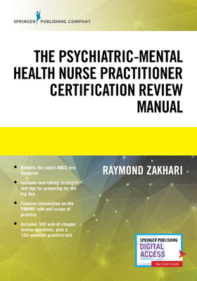 The Psychiatric-Mental Health Nurse Practitioner Certification Review Manual