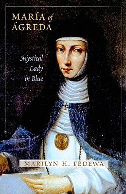 MarÃƒÂ­a of ÃƒÂgreda: Mystical Lady in Blue