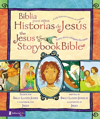 Biblia Para NiÃƒÂ±os, Historias de JesÃƒÂºs / The Jesus Storybook Bible: Cada Historia Susurra Su Nombre