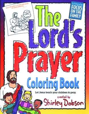 The Lord's Prayer: Let Jesus Teach Your Children to Pray