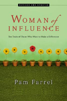 Woman of Influence: Ten Traits of Those Who Want to Make a Difference