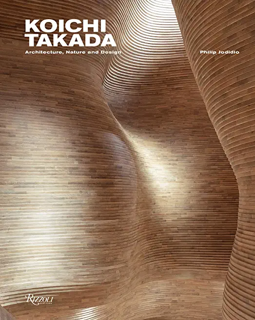 Koichi Takada: Architecture, Nature, and Design