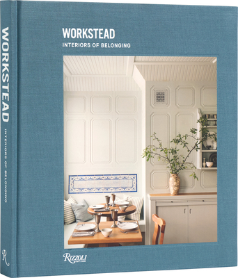 Workstead: Interiors of Belonging