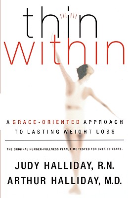 Thin Within: A Grace-Oriented Approach to Lasting Weight Loss