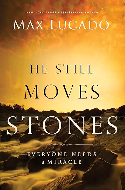 He Still Moves Stones