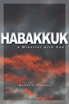 Habakkuk: A Wrestler with God