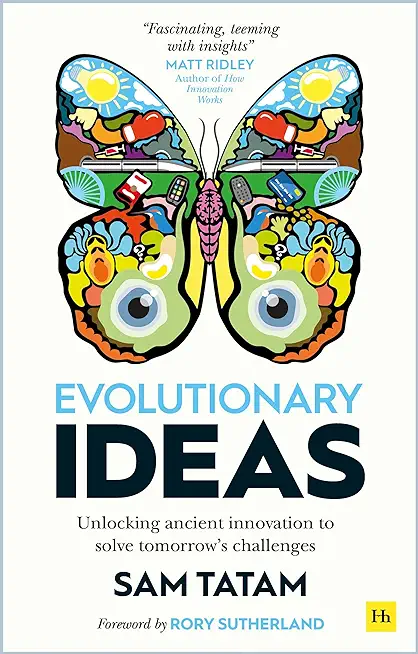 Evolutionary Ideas: Unlocking Ancient Innovation to Solve Tomorrow's Challenges