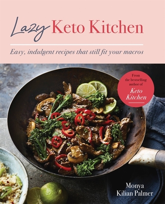 Lazy Keto Kitchen: Easy Indulgent Recipes That Still Fit Your Macros