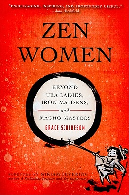 Zen Women: Beyond Tea Ladies, Iron Maidens, and Macho Masters