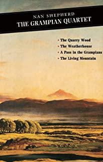 The Grampian Quartet: The Quarry Wood: The Weatherhouse: A Pass in the Grampians: The Living Mountain