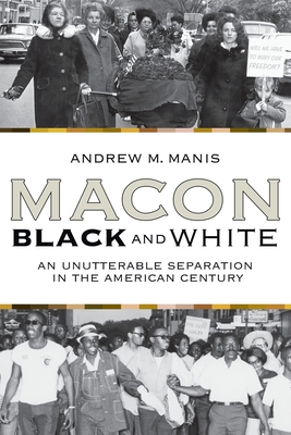 Macon Black and White: An Unutterable Separation in the American Century