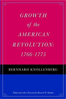 Growth of the American Revolution: 1766-1775