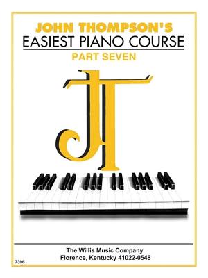 John Thompson's Easiest Piano Course - Part 7 - Book Only: Part 7 - Book Only