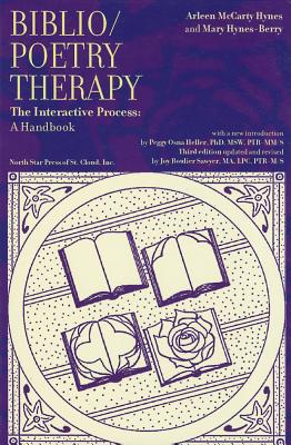 Biblio/Poetry Therapy: The Interactive Process: A Handbook