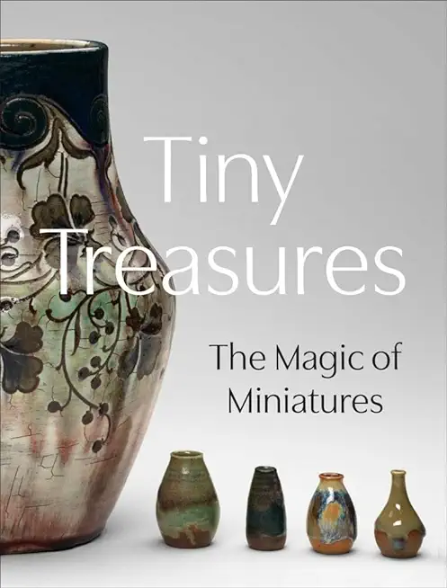 Tiny Treasures: The Magic of Miniatures