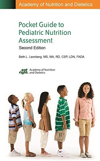 Academy of Nutrition & Dietetics Pocket Guide to Pediatric Nutrition Assessment