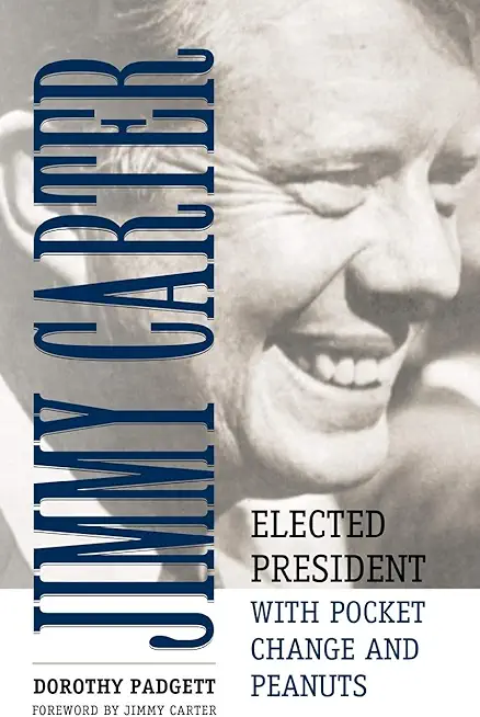 Jimmy Carter: Elected President with Pocket Change and Peanuts