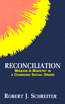 Reconciliation: Mission and Ministry in a Changing Social Order