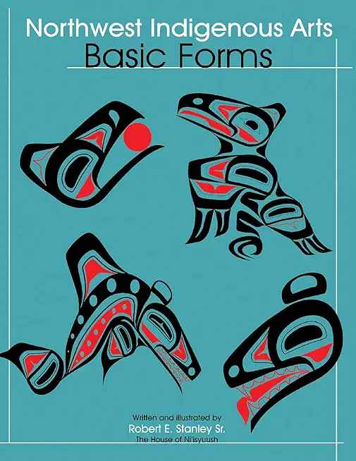 Northwest Indigenous Arts: Basic Forms