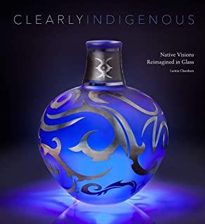 Clearly Indigenous: Native Visions Reimagined in Glass