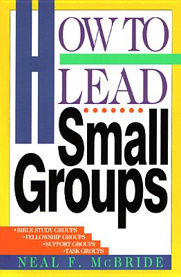 How to Lead Small Groups