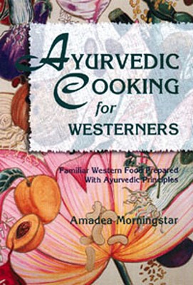 Ayurvedic Cooking for Westerners