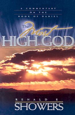 The Most High God: A Commentary on the Book of Daniel