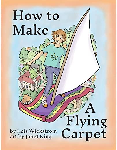 How to Make a Flying Carpet