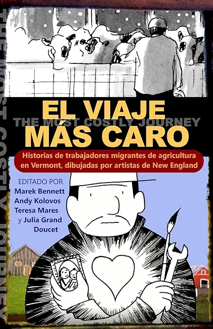 El viaje mÃƒÂ¡s caro: Historias de trabajadores migrantes de agricultura, dibujadas por artistas de New England