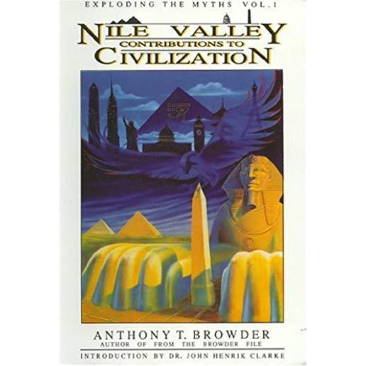 Nile Valley Contributions to Civilization: Exploding the Myths