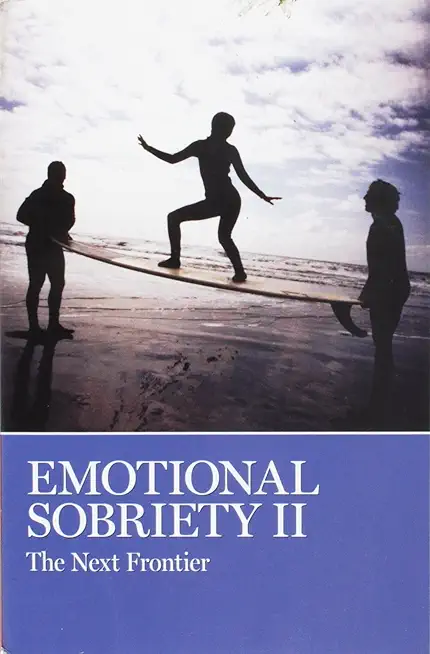 Emotional Sobriety II: The Next Frontier